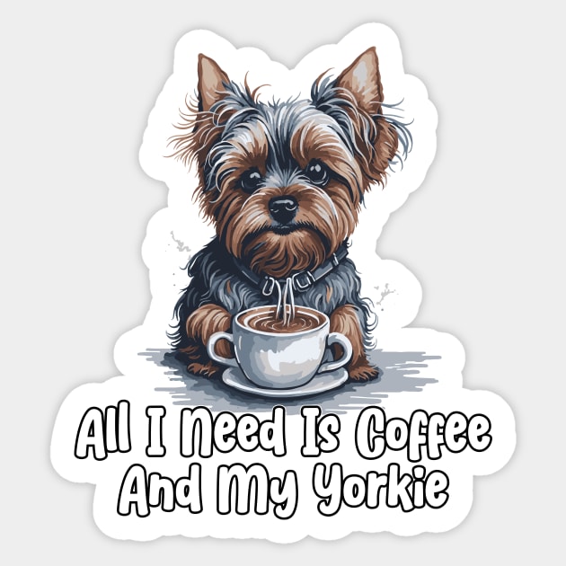 All I Need Is Coffee And My Yorkie Sticker by star trek fanart and more